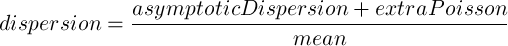 dispersion =  asymptoticDispersion-+-extraP-oisson-
                            mean
     